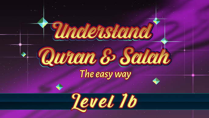 Understand Quran And Salah The Easy Way – Level 1B